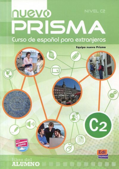 Книга: Nuevo Prisma. Nivel C2. Libro del alumno (+CD) (del Mazo Mariano, Munoz Julian, Ruiz Juana, Suarez Elena) ; Edinumen, 2017 