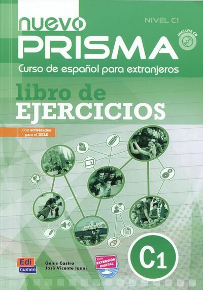 Книга: Nuevo Prisma. Nivel C1. Libro de ejercicios (+CD) (Castro Genis, Ianni Jose Vicente) ; Edinumen, 2017 