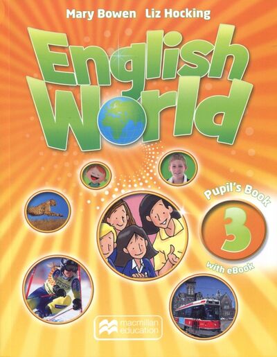 Книга: English World 3. Pupil's Book (+CD eBook) (Bowen Mary, Hocking Liz) ; Macmillan Education, 2009 