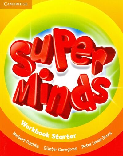 Книга: Super Minds Workbook Starter (Puchta Herbert, Gerngross Gunter, Lewis-Jones Peter) ; Cambridge, 2012 