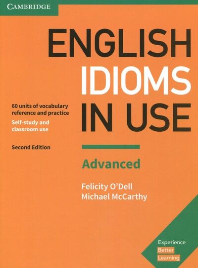 Книга: English Idioms in Use Advanced 2 Edition with ans (O'Dell Felicity, McCarthy Michael) ; Cambridge, 2017 