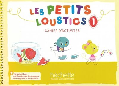 Книга: Les Petits Loustics 1. Cahier d'activites (+ CD) (Denisot Hugues) ; Hachette FLE, 2018 