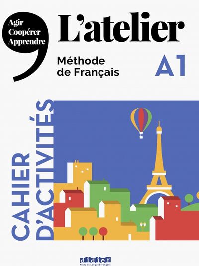 Книга: L'Atelier A1 - Cahier (+CD) (Ripaud Delphine, Pommier Emilie, Rabin Marie) ; Didier, 2019 