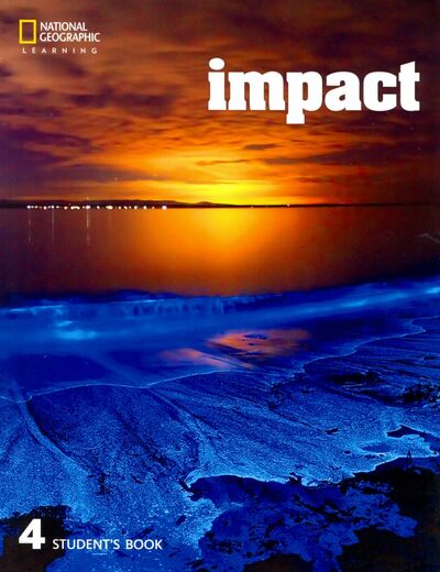 Книга: Impact 4. Student's Book (+ online Workbook PAC) (Fast Thomas) ; National Geographic Learning, 2017 