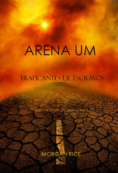 Книга: Arena Um: Traficantes De Escravos (Морган Райс) ; Lukeman Literary Management Ltd