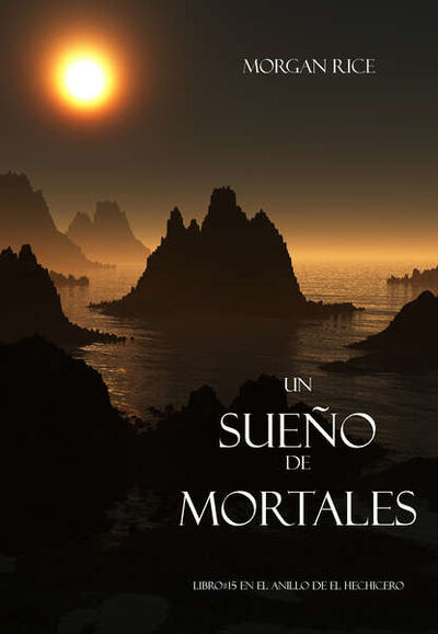 Книга: Un Sueño de Mortales (Морган Райс) ; Lukeman Literary Management Ltd