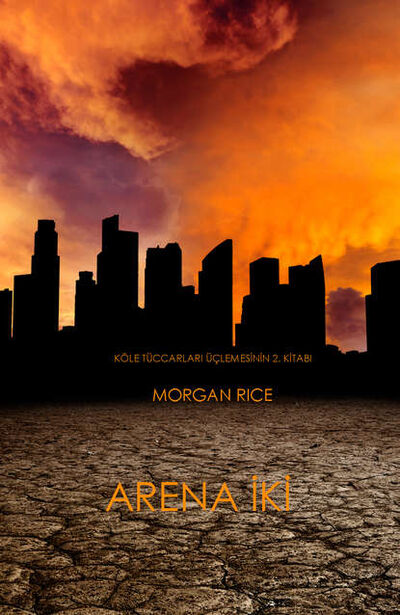 Книга: Arena İki (Морган Райс) ; Lukeman Literary Management Ltd