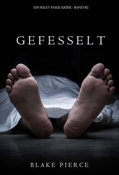 Книга: Gefesselt (Блейк Пирс) ; Lukeman Literary Management Ltd