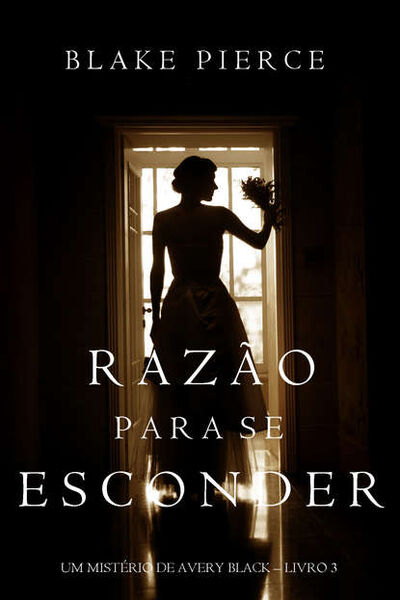 Книга: Razão Para Se Esconder (Блейк Пирс) ; Lukeman Literary Management Ltd