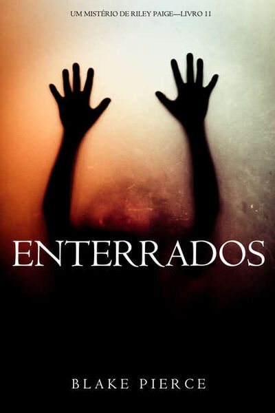 Книга: Enterrados (Блейк Пирс) ; Lukeman Literary Management Ltd
