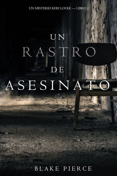 Книга: Un Rastro de Asesinato (Блейк Пирс) ; Lukeman Literary Management Ltd