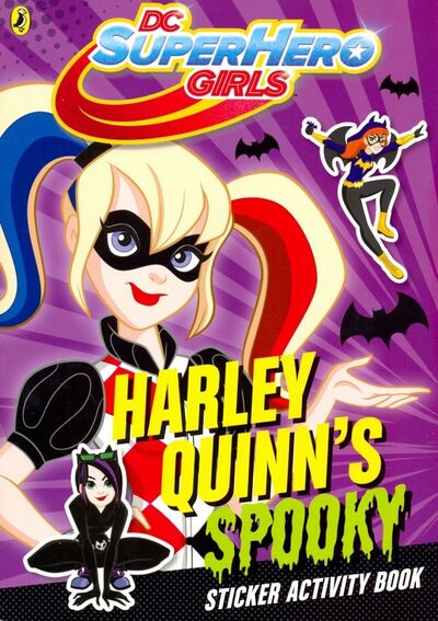 Книга: DC Super Hero Girls: Harley Quinn's Spooky Sticker; Ladybird