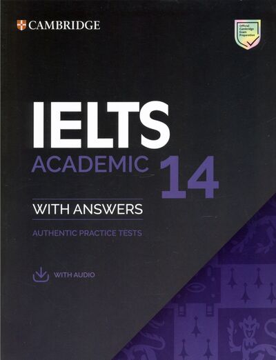 Книга: IELTS 14. Academic Student's Book with Answers with Audio. Authentic Practice Tests (Cambridge) ; Cambridge, 2020 