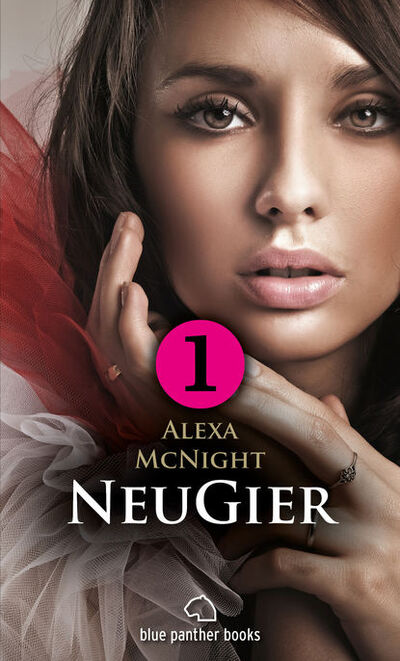 Книга: NeuGier - Teil 1 - Dein Herz will mehr ... (Alexa McNight) ; Bookwire