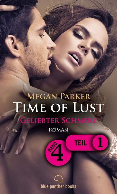 Книга: Time of Lust | Band 4 | Teil 1 | Geliebter Schmerz | Roman (Megan Parker) ; Bookwire
