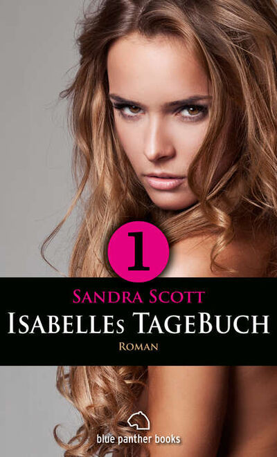 Книга: Isabelles TageBuch - Teil 1 | Roman (Sandra Scott) ; Bookwire