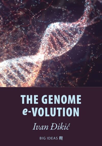 Книга: The genome e-volution (Ivan Đikić) ; Bookwire