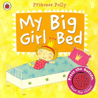 Книга: Princess Polly. My Big Girl Bed (sound board book) (Li Amanda) ; Ladybird, 2014 
