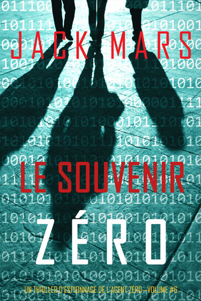 Книга: Le Souvenir Zéro (Джек Марс) ; Lukeman Literary Management Ltd