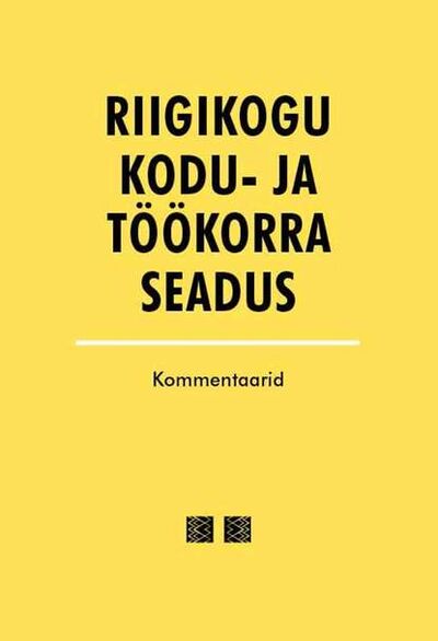 Книга: Riigikogu kodu- ja töökorra seadus. Kommentaarid (Коллектив авторов) ; Eesti digiraamatute keskus OU