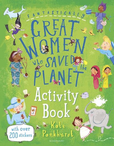 Книга: Fantastically Great Women Who Saved the Planet Activity Book (Pankhurst Kate) ; Bloomsbury, 2020 