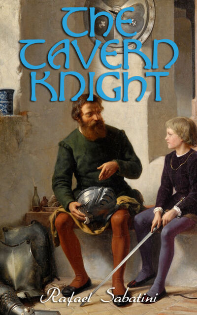 Книга: The Tavern Knight (Rafael Sabatini) ; Bookwire