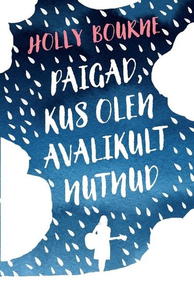 Книга: Paigad, kus olen avalikult nutnud (Холли Борн) ; Eesti digiraamatute keskus OU
