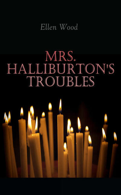 Книга: Mrs. Halliburton's Troubles (Ellen Wood) ; Bookwire