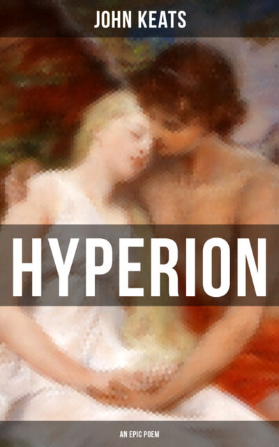 Книга: Hyperion (An Epic Poem) (John Keats) ; Bookwire