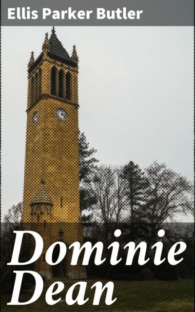 Книга: Dominie Dean (Ellis Parker Butler) ; Bookwire