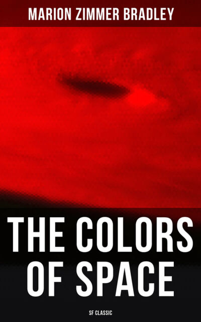Книга: The Colors of Space (SF Classic) (Marion Zimmer Bradley) ; Bookwire