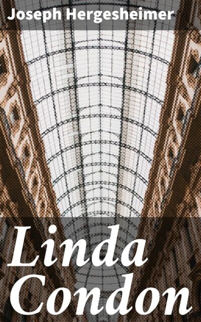 Книга: Linda Condon (Joseph Hergesheimer) ; Bookwire