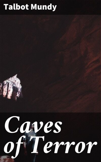 Книга: Caves of Terror (Talbot Mundy) ; Bookwire