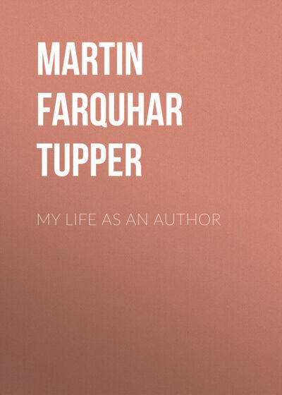 Книга: My Life as an Author (Martin Farquhar Tupper) ; Bookwire