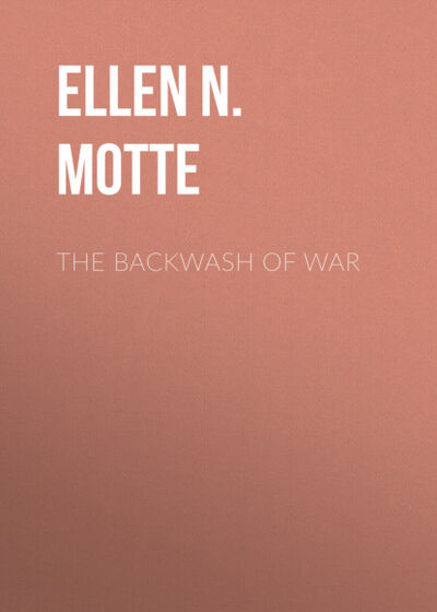 Книга: The Backwash of War (Ellen N. La Motte) ; Bookwire