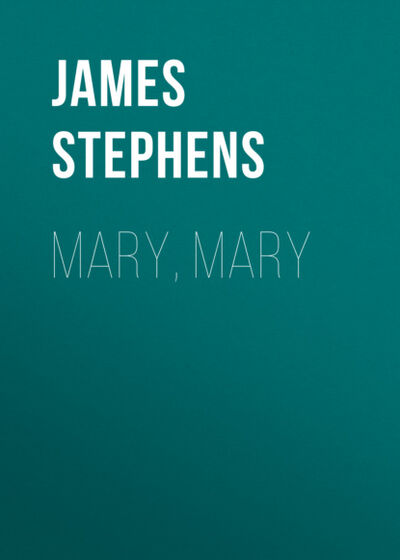 Книга: Mary, Mary (James Stephens) ; Bookwire
