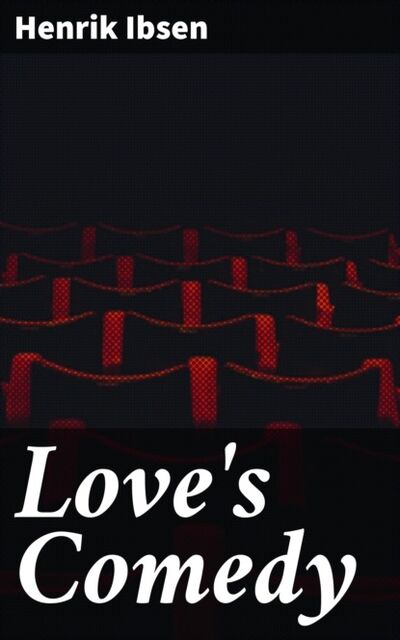 Книга: Love's Comedy (Henrik Ibsen) ; Bookwire