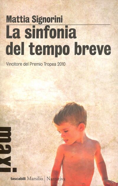 Книга: La sinfonia del tempo breve (Signorini Mattia) ; Marsilio, 2014 