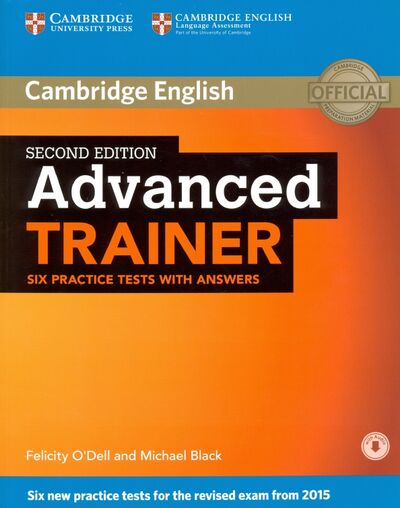 Книга: Advanced Trainer Six Practice Tests with Answers (O'Dell Felicity, Black Michael) ; Cambridge, 2015 