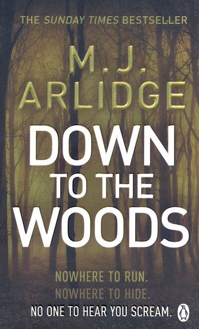 Книга: Down to the Woods (Arlidge M. J.) ; Penguin, 2019 