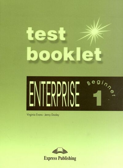 Книга: Enterprise 1. Beginner. Test Booklet (Evans Virginia, Дули Дженни) ; Express Publishing, 2021 