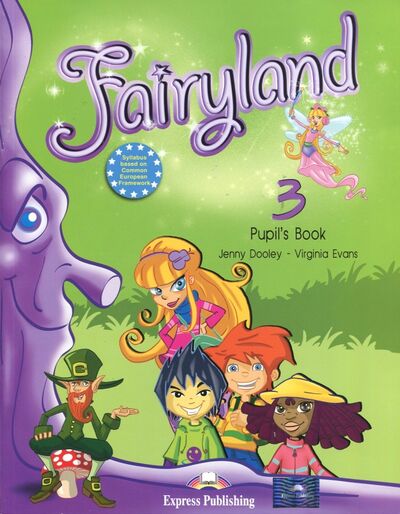 Книга: Fairyland 3. Pupil's Book. Beginner (Dooley Jenny, Эванс Вирджиния) ; Express Publishing, 2022 