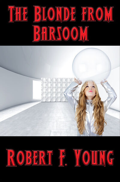 Книга: The Blonde from Barsoom (Robert F. Young) ; Ingram