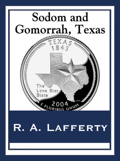 Книга: Sodom and Gomorrah, Texas (R.A. Lafferty) ; Ingram