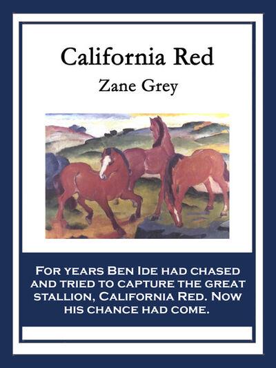Книга: California Red (Zane Grey) ; Ingram
