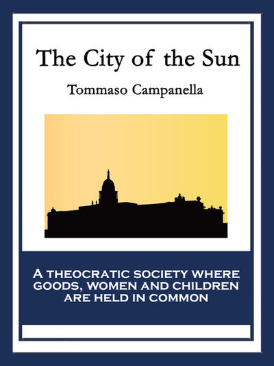 Книга: The City of the Sun (Tommaso Campanella) ; Ingram