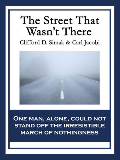 Книга: The Street That Wasn’t There (Clifford D. Simak) ; Ingram