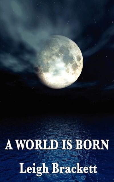 Книга: A World Is Born (Leigh Brackett) ; Ingram