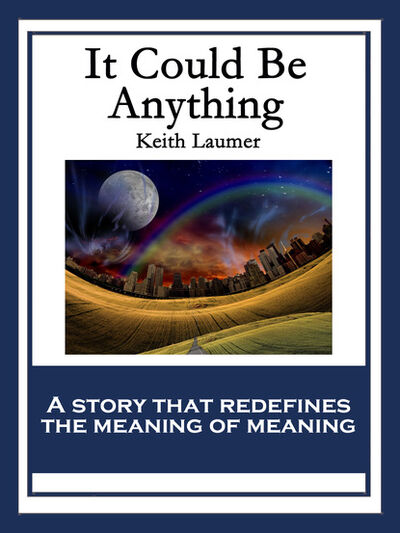 Книга: It Could Be Anything (Keith Laumer) ; Ingram