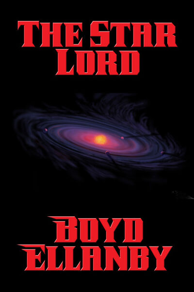 Книга: The Star Lord (Boyd Ellanby) ; Ingram